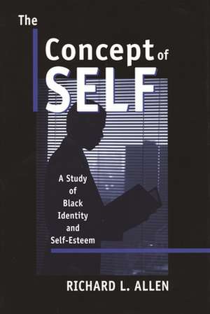 The Concept of Self: A Study of Black Identity and Self-Esteem de Richard Allen