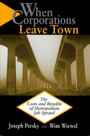 When Corporations Leave Town: The Cost and Benefits of Metropolitan Job Sprawl de Joseph Persky