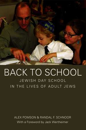 Back to School: Jewish Day School in the Lives of Adult Jews de Alex Pomson