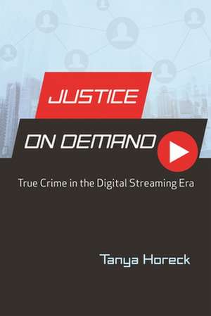 Justice on Demand de Tanya Horeck