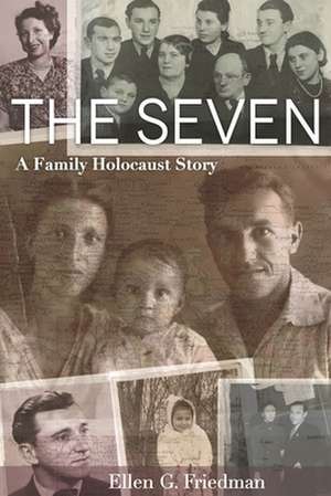 The Seven, a Family Holocaust Story de Ellen Friedman