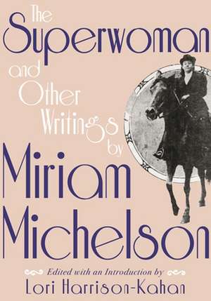 Superwoman and Other Writings by Miriam Michelson de Miriam Michelson