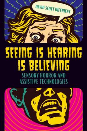 Seeing Is Hearing Is Believing de David Scott Diffrient