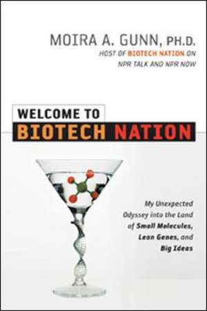 Welcome to Biotech Nation de Moira Gunn