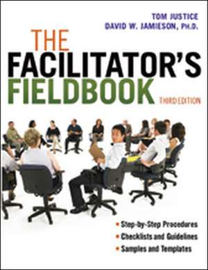 The Facilitator's Fieldbook de Tom Justice