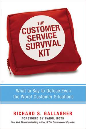 The Customer Service Survival Kit: What to Say to Defuse Even the Worst Customer Situations de Richard Gallagher