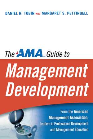 The AMA Guide to Management Development de Daniel R. Tobin