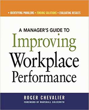 A Manager's Guide to Improving Workplace Performance de Roger CHEVALIER