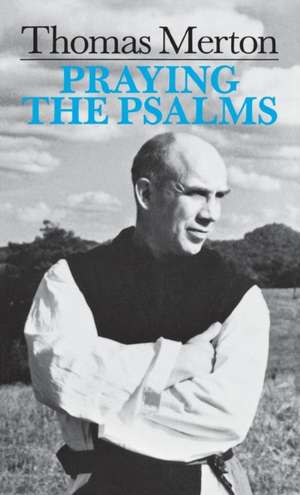 Praying the Psalms de Thomas Merton