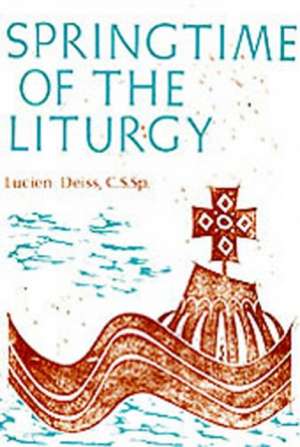 Springtime of the Liturgy de Lucien Deiss