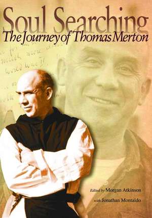 Soul Searching: The Journey of Thomas Merton de Morgan C. Atkinson