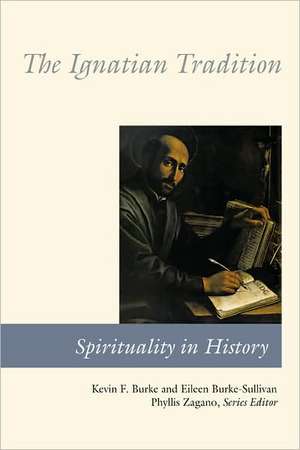 The Ignatian Tradition de Kevin F. Burke