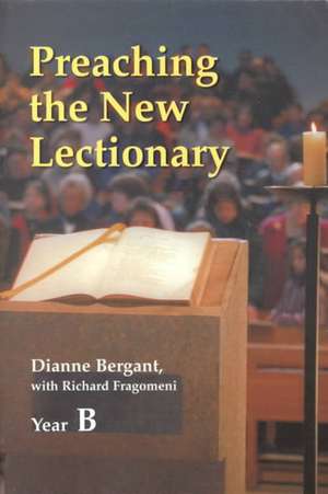 Preaching the New Lectionary (Year B) de Dianne Bergant