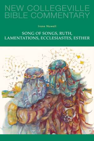 Song of Songs, Ruth, Lamentations, Ecclesiastes, Esther: Volume 24 de Irene Nowell