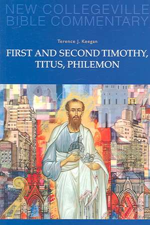 First and Second Timothy, Titus, Philemon de Terence J. Keegan