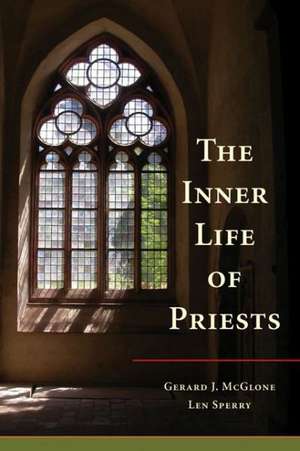 The Inner Life of Priests de Gerard J. McGlone