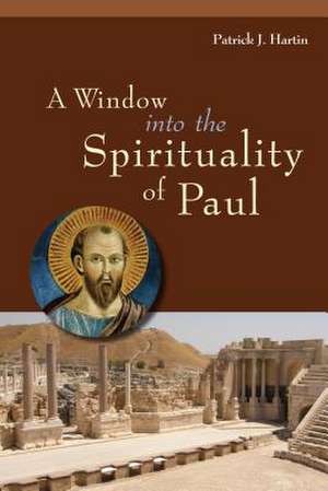 Window Into the Spirituality of Paul de Patrick J. Hartin