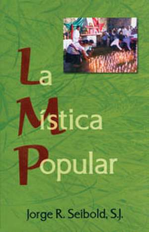 La Mistica Popular de Jorge R. Seibold