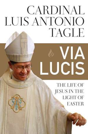 Via Lucis de Luis Antonio Tagle