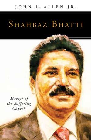 Shahbaz Bhatti de John L Allen