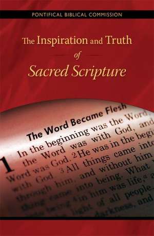 The Inspiration and Truth of Sacred Scripture de Pontifical Biblical Commission