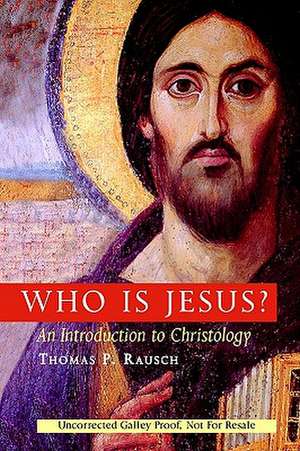 Who Is Jesus?: An Introduction to Christology de Thomas P. Rausch