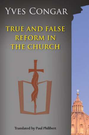 True and False Reform in the Church de Op Congar, Yves