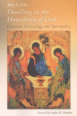 Dwelling in the Household of God: Johannine Ecclesiology and Spirituality de Mary L. Coloe