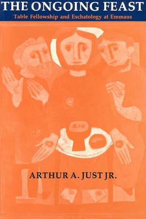 The Ongoing Feast de Jr. Just, Arthur A.