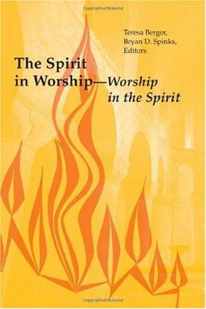 The Spirit in Worship-Worship in the Spirit de Teresa Berger