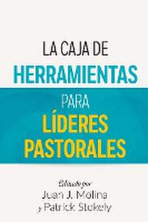 La Caja de Herramientas Para Líderes Pastorales de Juan J Molina