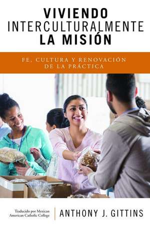 Viviendo Interculturalmente La Misión de Anthony J Gittins