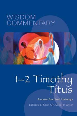 1-2 Timothy, Titus de Annette Bourland Huizenga