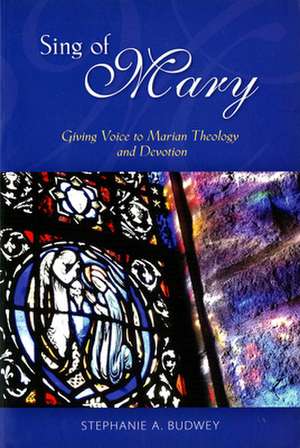 Sing of Mary de Stephanie Budwey