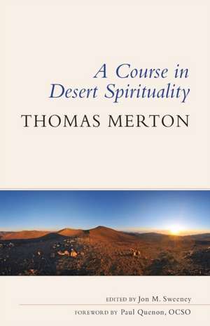 Course in Desert Spirituality de Thomas Merton