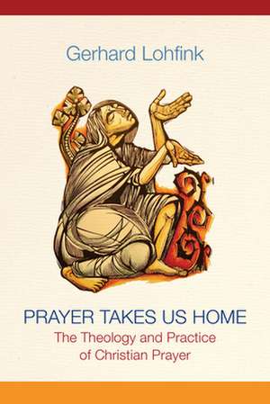 Prayer Takes Us Home de Gerhard Lohfink