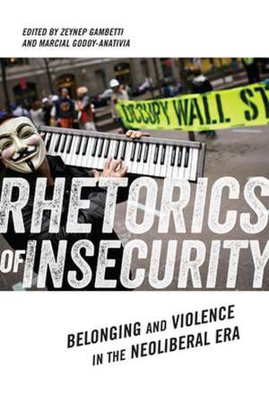 Rhetorics of Insecurity – Belonging and Violence in the Neoliberal Era de Zeynep Gambetti