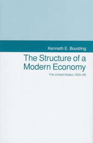 The Structure of a Modern Economy: The United States, 1929-1989 de Kenneth Ewart Boulding