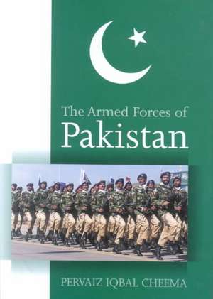 The Armed Forces of Pakistan de Pervaiz Iqbal Cheema