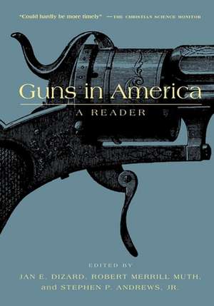 Guns in America – A Historical Reader de Jan E. Dizard