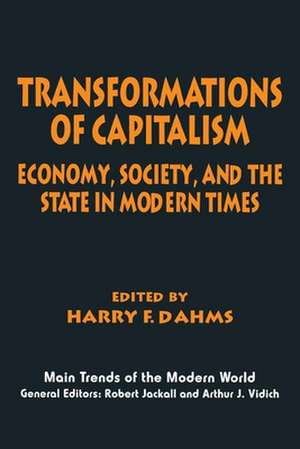 Transformations of Capitalism: Economy, Society, and the State in the Modern Times de Harry F. Dahms