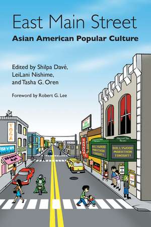 East Main Street – Asian American Popular Culture de Shilpa Dave