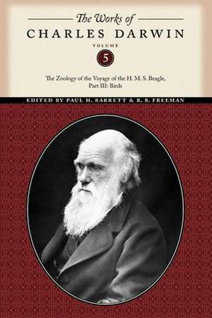 The Works of Charles Darwin, Volume 5 – The Zoology of the Voyage of the H. M. S. Beagle, Part III: Birds de Charles Darwin