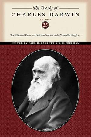 The Works of Charles Darwin, Volume 25 – The Effects of Cross and Self Fertilization in the Vegetable Kingdom de Charles Darwin