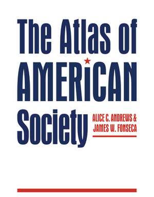 The Atlas of American Society de Alice C. Andrews