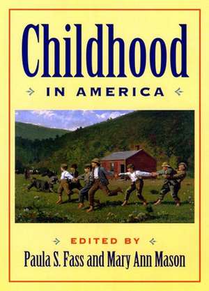 Childhood in America de Paula S. Fass