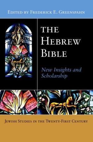 The Hebrew Bible – New Insights and Scholarship de Frederick E. Greenspahn