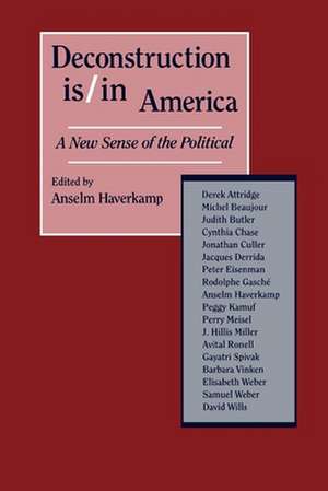 Deconstruction Is/In America – A New Sense of the Political de Anselm Haverkamp