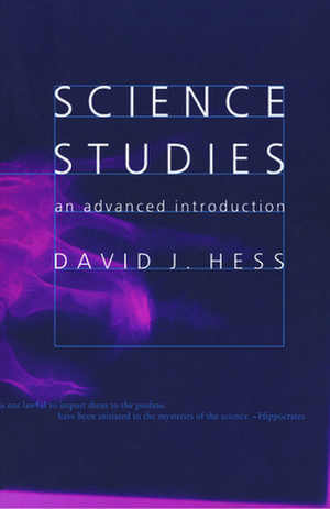 Science Studies – An Advanced Introduction de David J. Hess