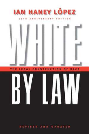 White by Law de Ian Haney Lopez